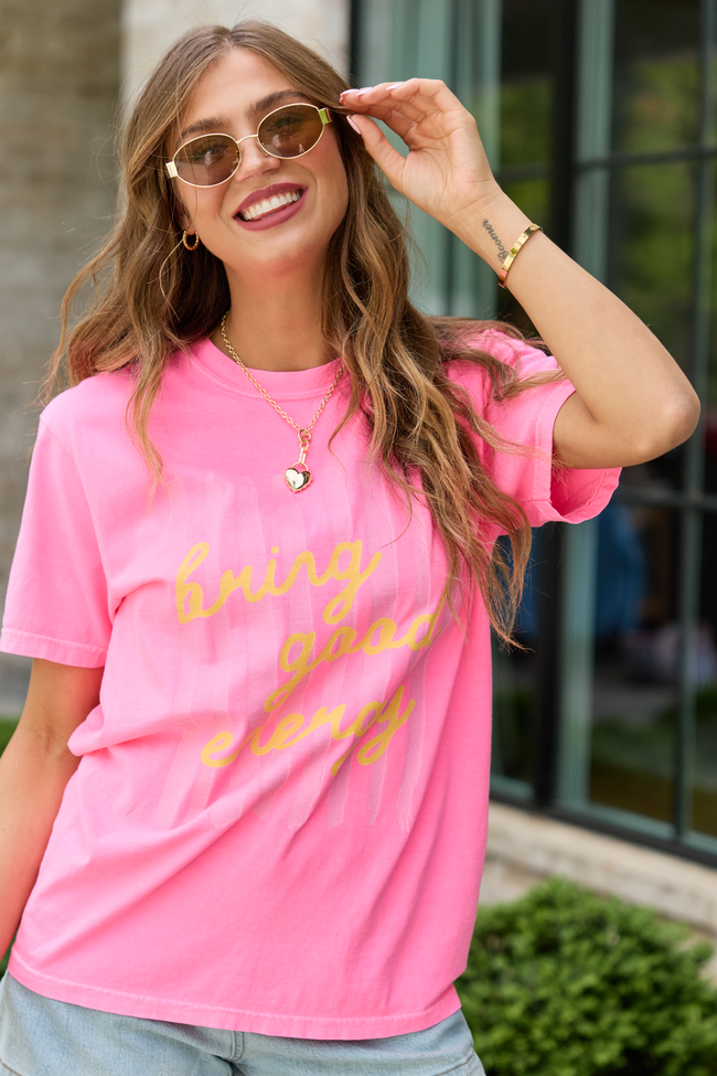 Bring Good Energy Neon Pink Graphic Tee