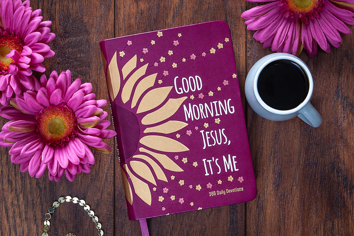 Good Morning Jesus It's Me
