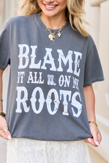 Blame It All On My Roots Dark Grey Graphic Tee