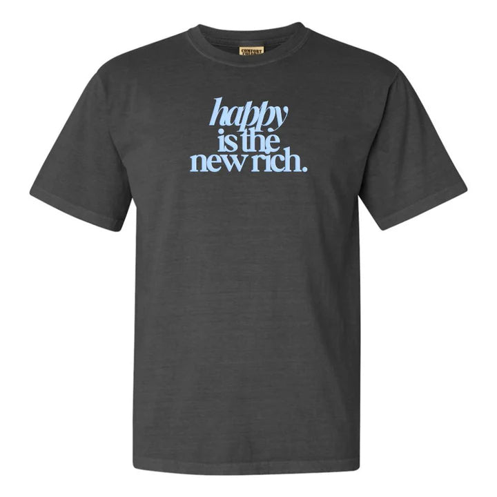 ✨Happy Is The New Rich' T-Shirt