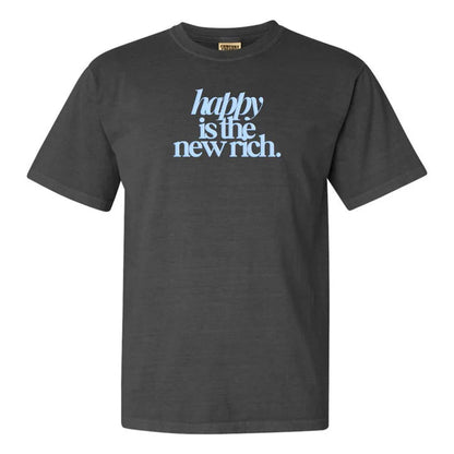 ✨Happy Is The New Rich' T-Shirt