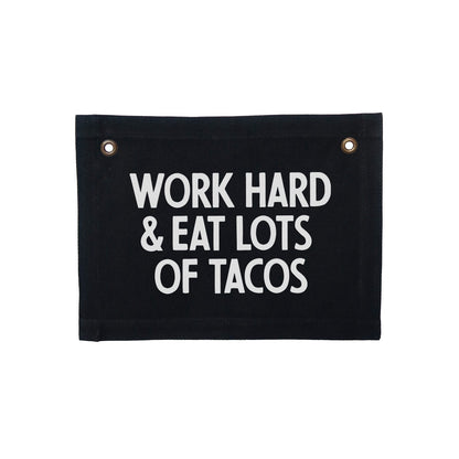 Frankie Jean Work Hard & Eat Lots Of Tacos Small Canvas Flag