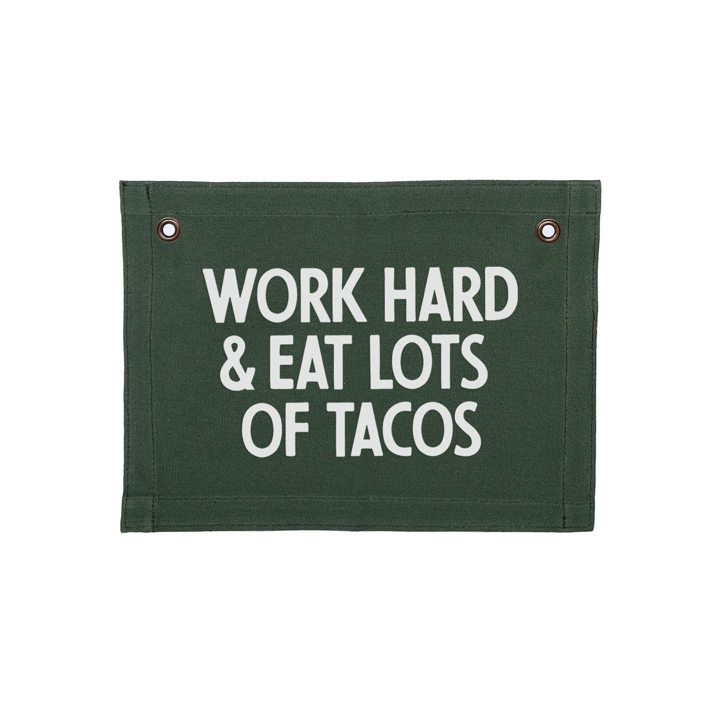 Frankie Jean Work Hard & Eat Lots Of Tacos Small Canvas Flag