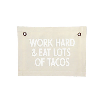 Frankie Jean Work Hard & Eat Lots Of Tacos Small Canvas Flag