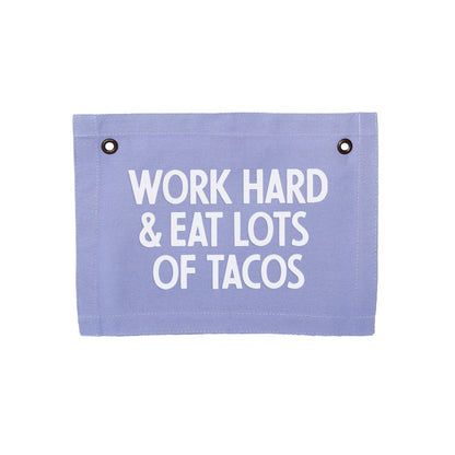 Frankie Jean Work Hard & Eat Lots Of Tacos Small Canvas Flag