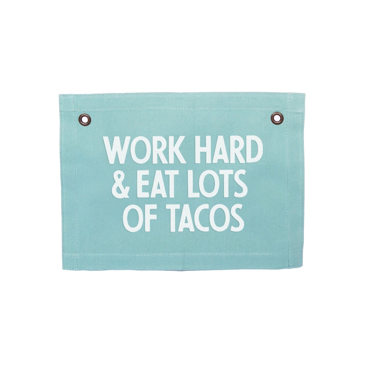 Frankie Jean Work Hard & Eat Lots Of Tacos Small Canvas Flag