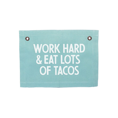 Frankie Jean Work Hard & Eat Lots Of Tacos Small Canvas Flag