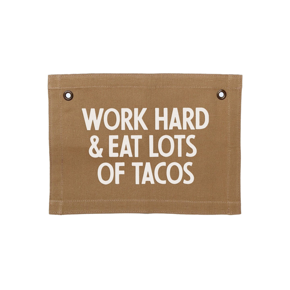 Frankie Jean Work Hard & Eat Lots Of Tacos Small Canvas Flag