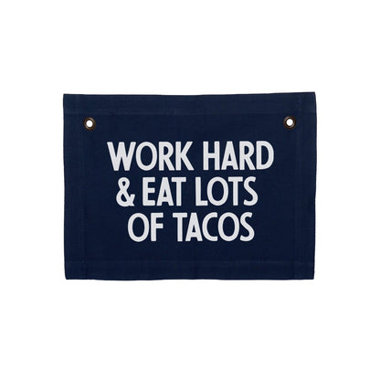 Frankie Jean Work Hard & Eat Lots Of Tacos Small Canvas Flag
