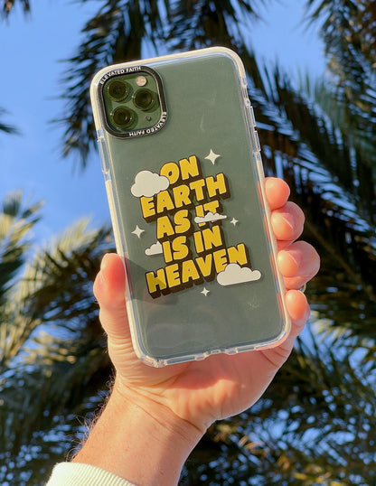 Elevated Faith On Earth as it is in Heaven Phone Case