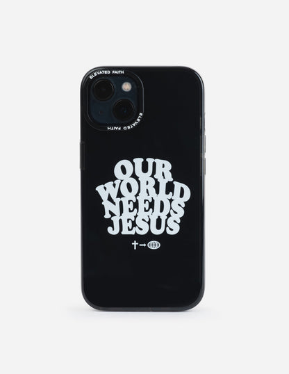 Elevated Faith Our World Needs Jesus Phone Case