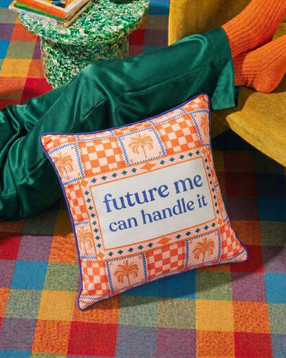 future me can handle it pillow