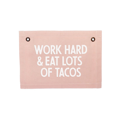 Frankie Jean Work Hard & Eat Lots Of Tacos Small Canvas Flag