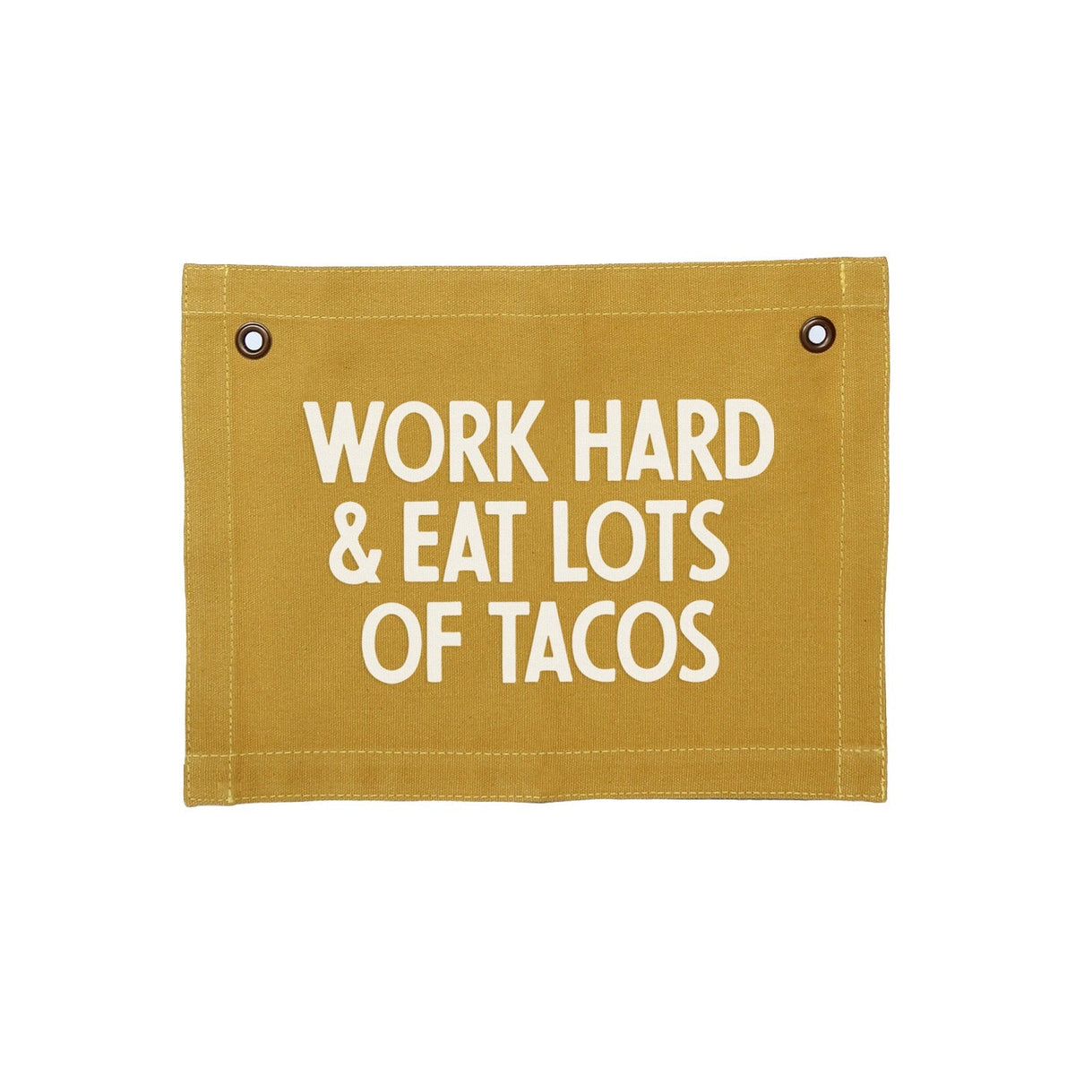 Frankie Jean Work Hard & Eat Lots Of Tacos Small Canvas Flag
