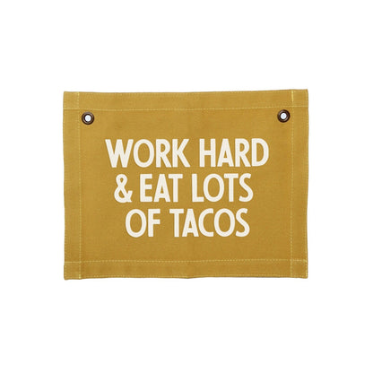 Frankie Jean Work Hard & Eat Lots Of Tacos Small Canvas Flag