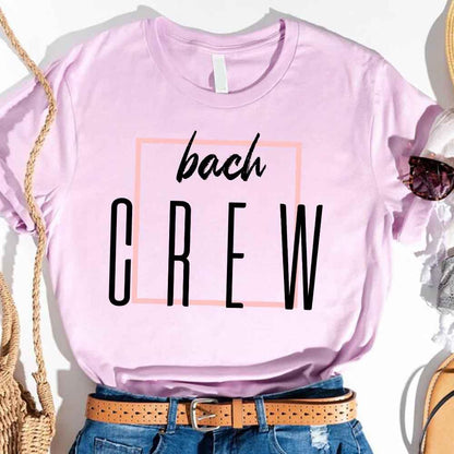 Bach Crew Bride To be Party Bachelorette T-shirt