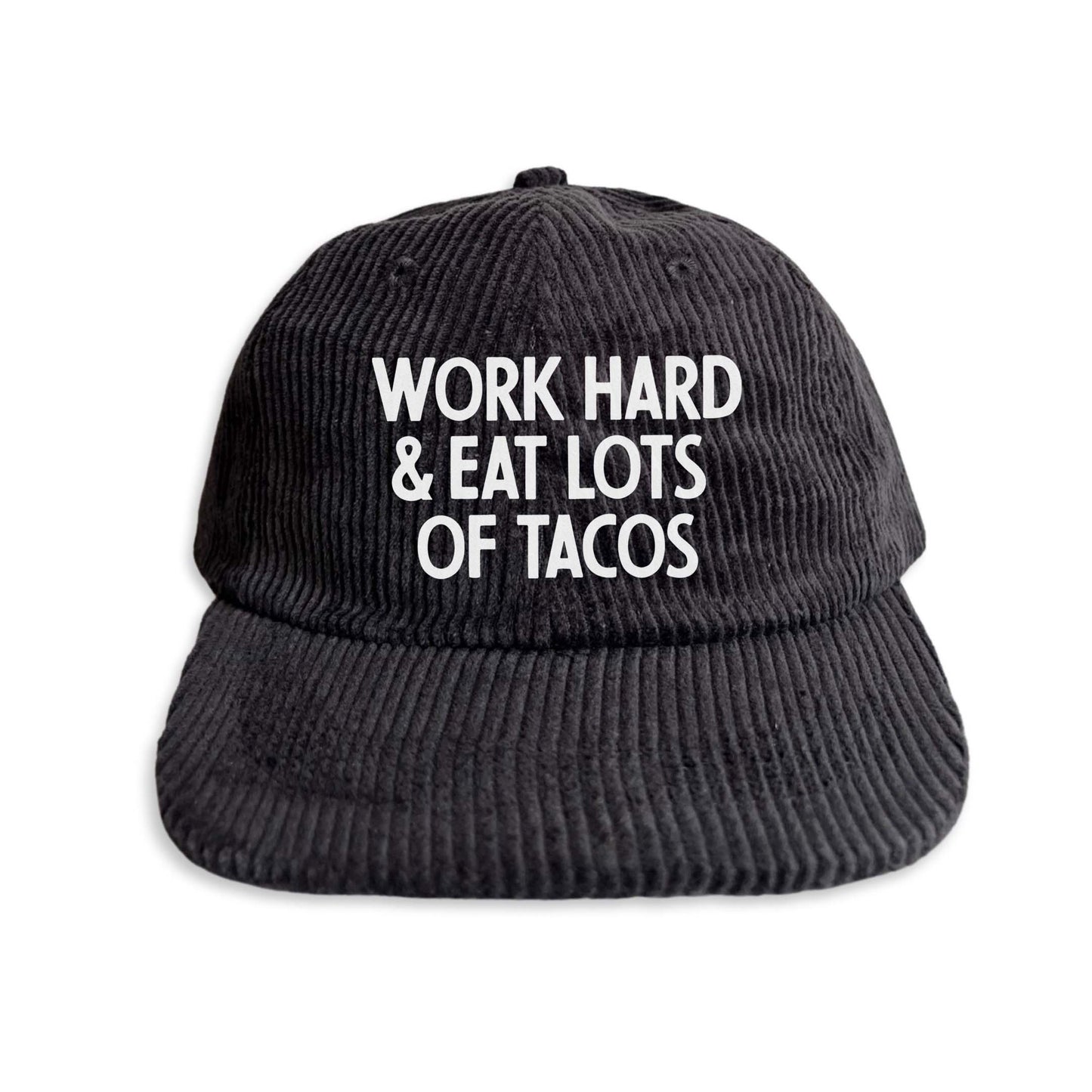 Frankie Jean Work Hard & Eat Lots Of Tacos Corduroy Cap