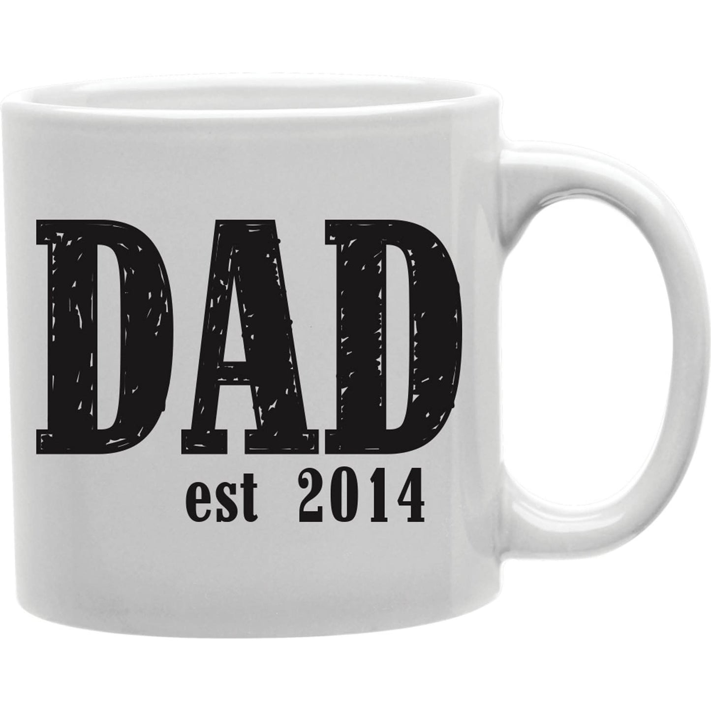 Dad Est 2014 Coffee and Tea Ceramic Mug 11oz