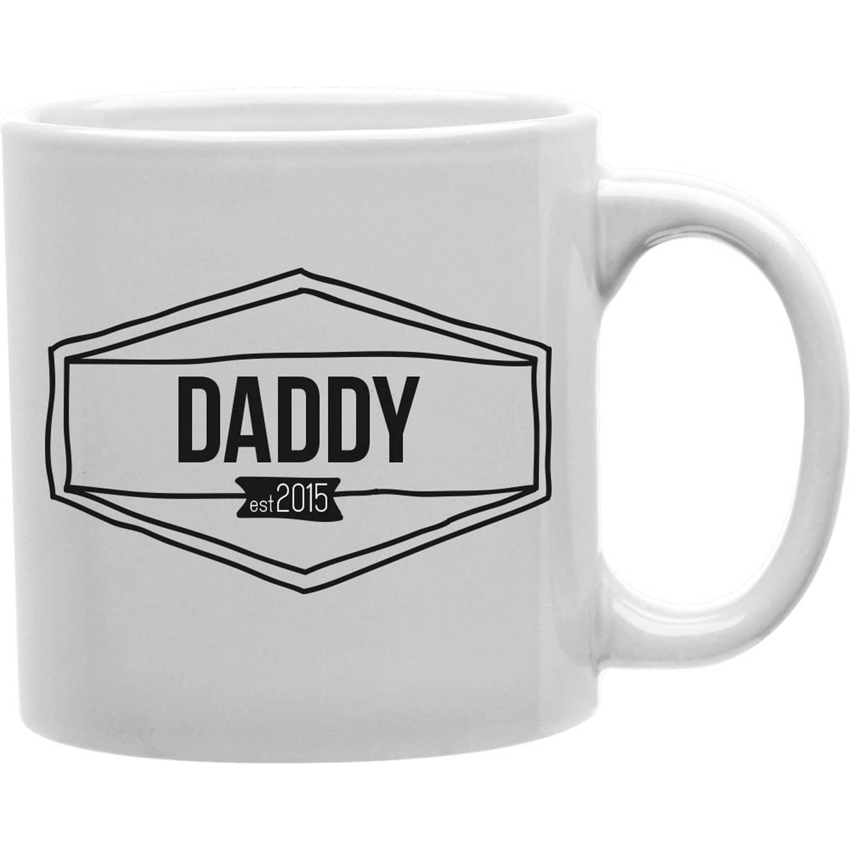 Daddy Est. 2015 Coffee and Tea Ceramic Mug 11oz