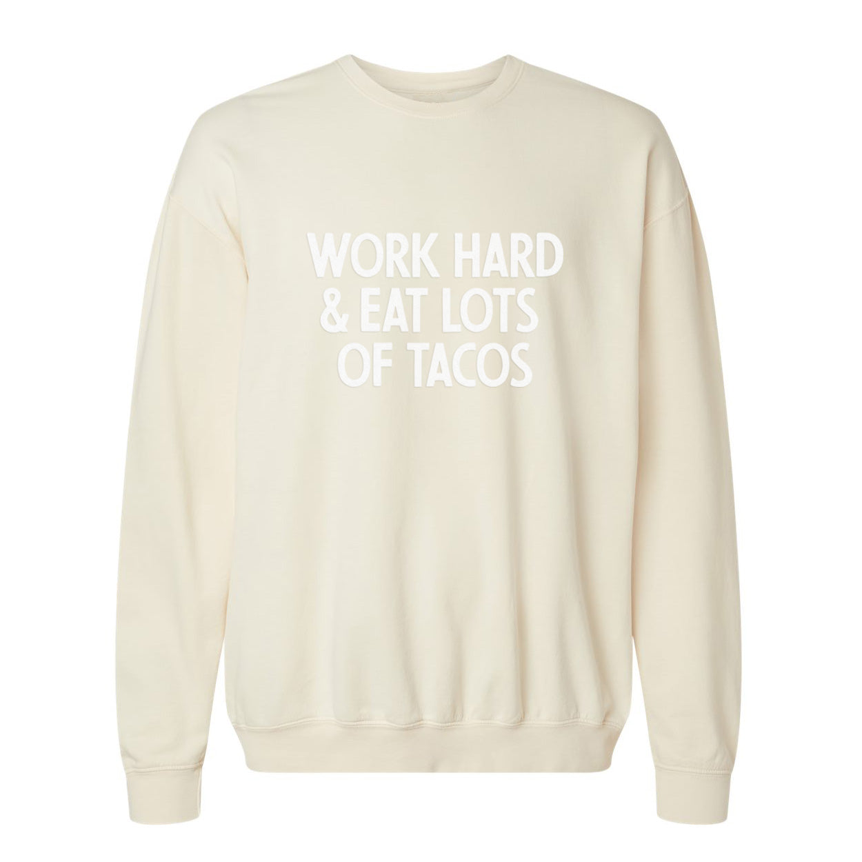 Frankie Jean Work Hard & Eat Lots Of Tacos Washed Sweatshirt