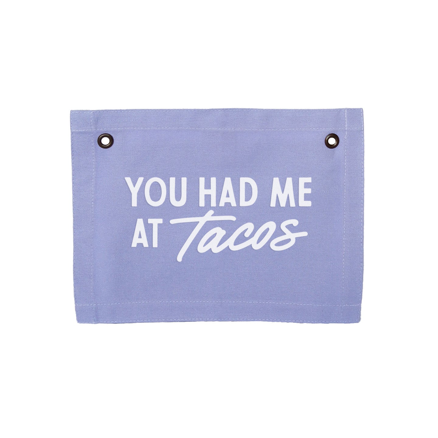 Frankie Jean You Had Me At Tacos Small Canvas Flag
