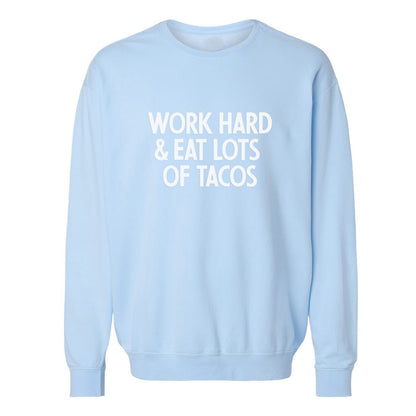 Frankie Jean Work Hard & Eat Lots Of Tacos Washed Sweatshirt
