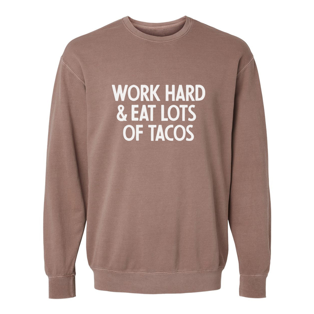 Frankie Jean Work Hard & Eat Lots Of Tacos Washed Sweatshirt