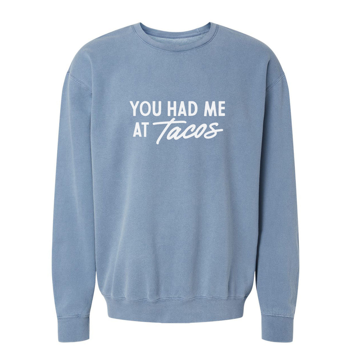 Frankie Jean You Had Me At Tacos Washed Sweatshirt