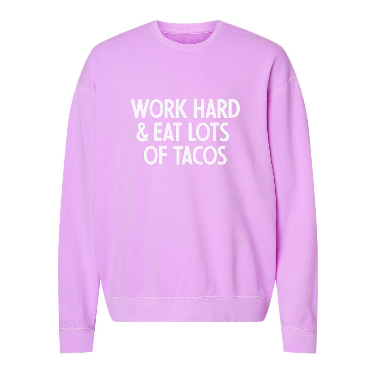 Frankie Jean Work Hard & Eat Lots Of Tacos Washed Sweatshirt