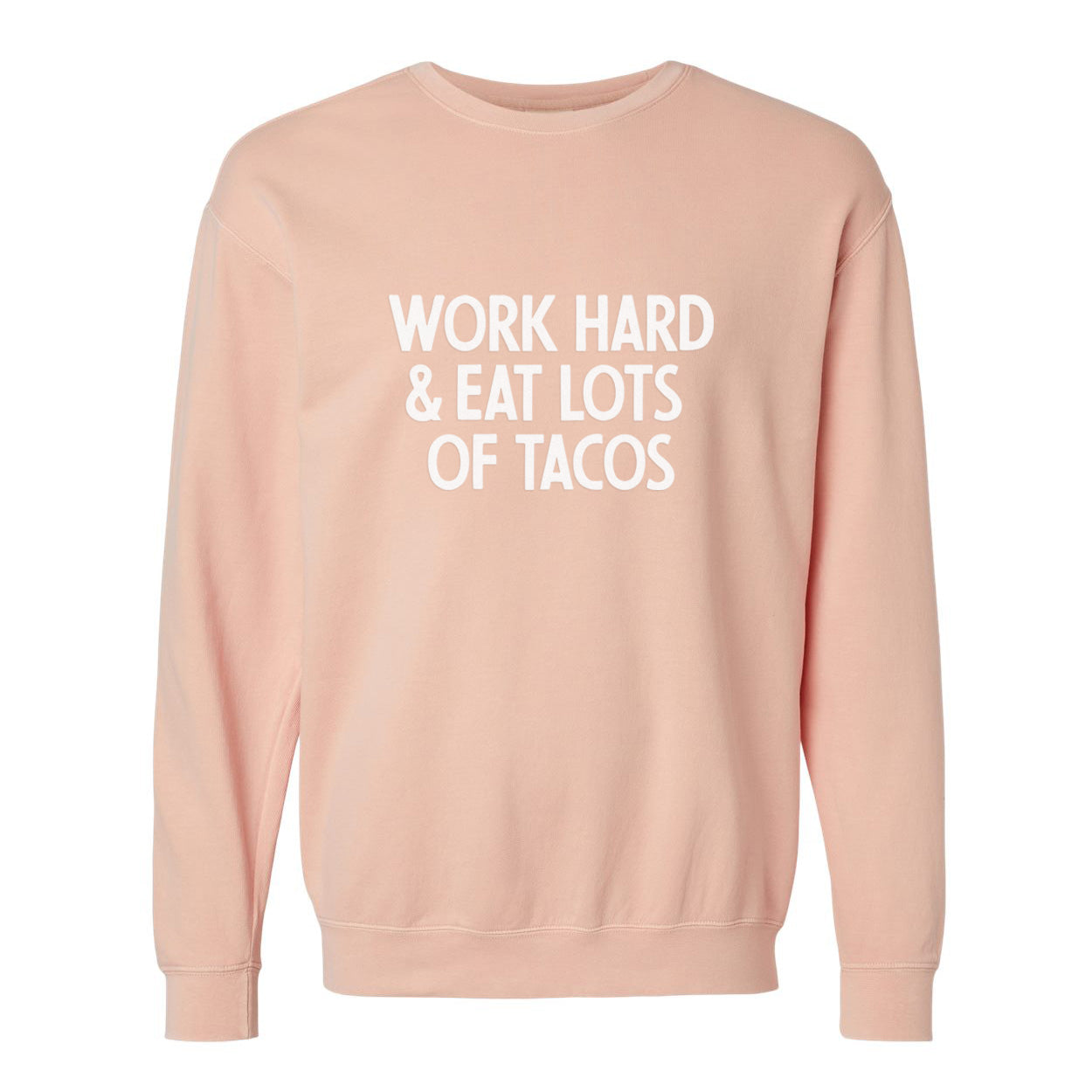 Frankie Jean Work Hard & Eat Lots Of Tacos Washed Sweatshirt