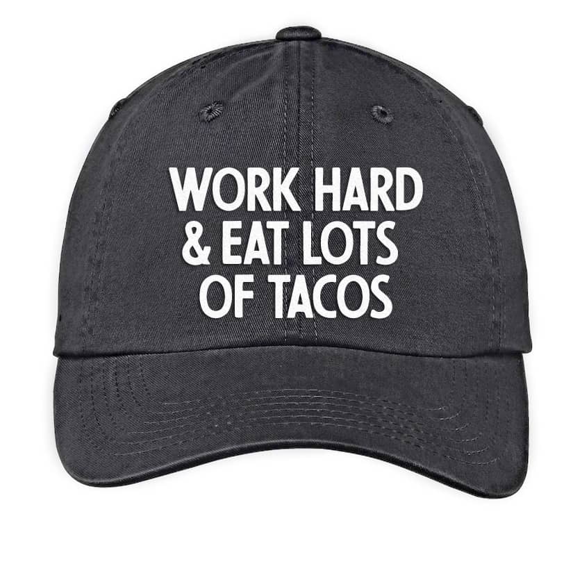 Frankie Jean Work Hard & Eat Lots of Tacos Baseball Cap