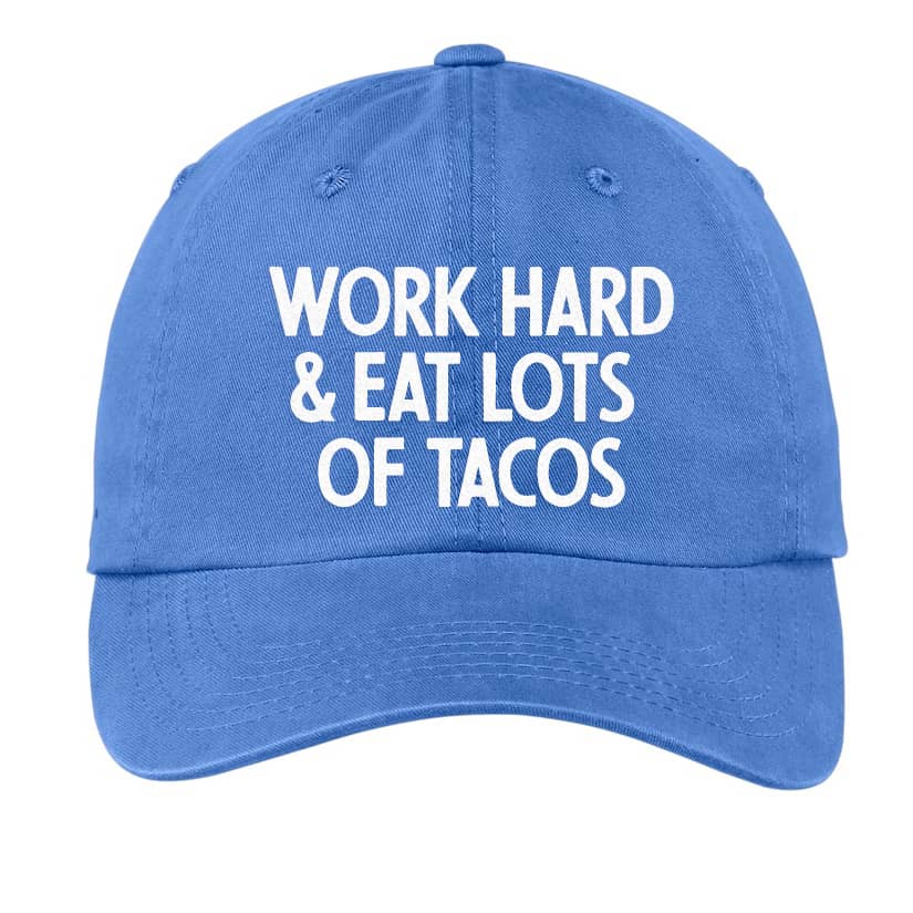 Frankie Jean Work Hard & Eat Lots of Tacos Baseball Cap