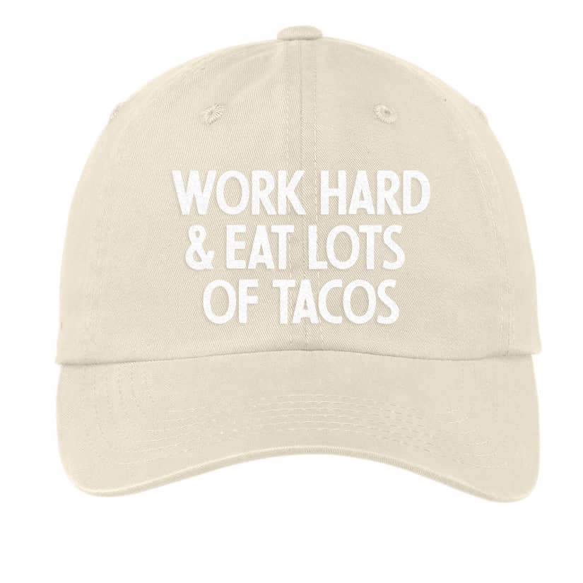 Frankie Jean Work Hard & Eat Lots of Tacos Baseball Cap