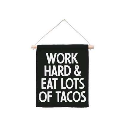 Frankie Jean Work Hard & Eat Lots Of Tacos Hanging Canvas Banner