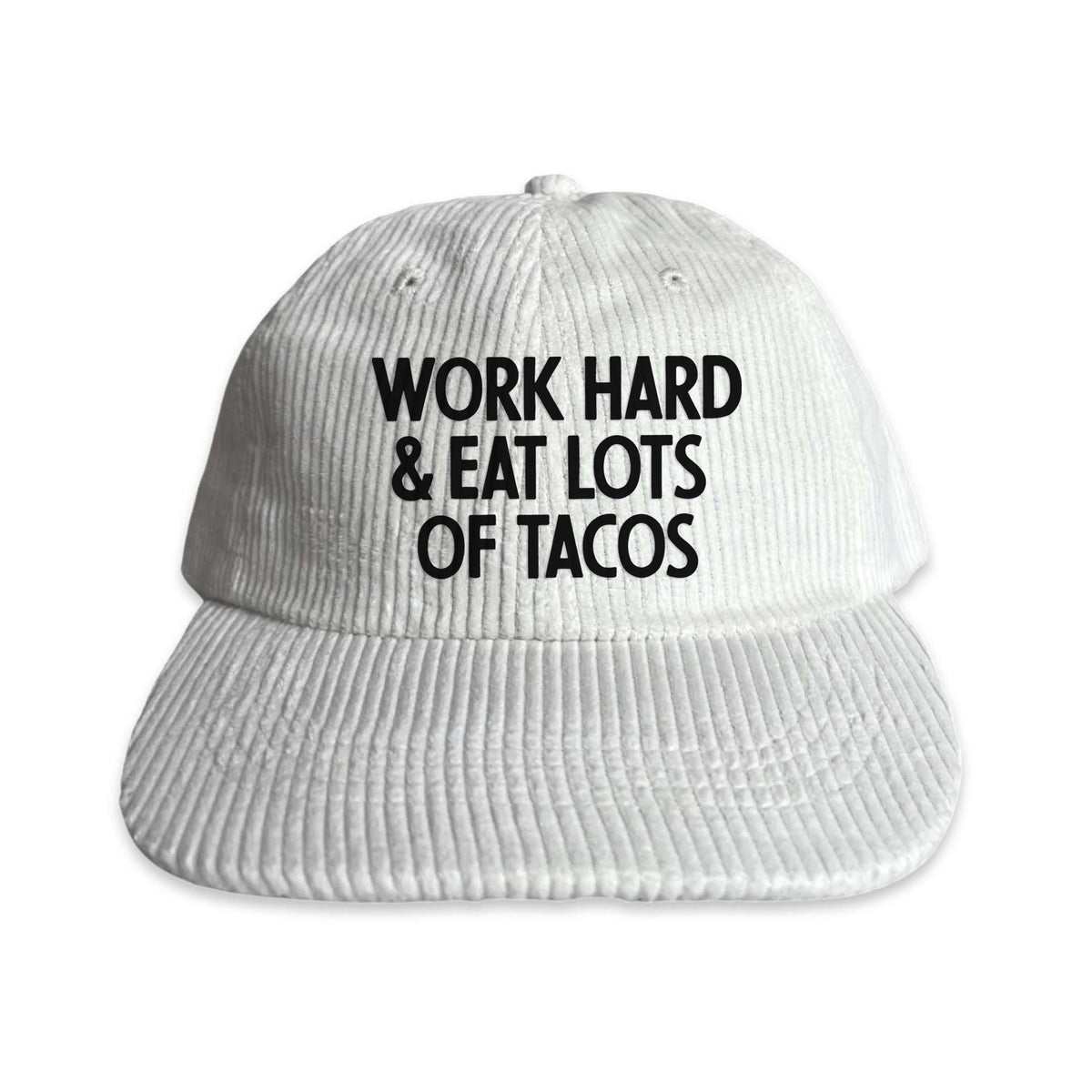 Frankie Jean Work Hard & Eat Lots Of Tacos Corduroy Cap